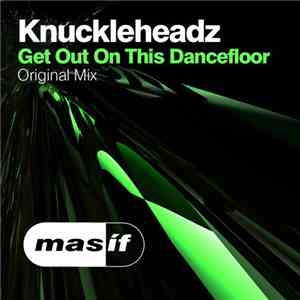 Knuckleheadz - Get Out On This Dancefloor