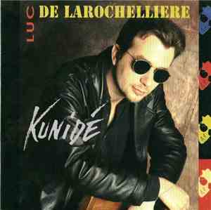 Luc De Larochellière - Kunidé