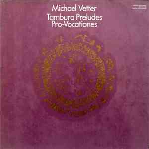 Michael Vetter - Tambura Preludes / Pro-Vocationes