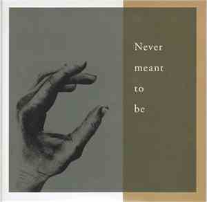 Never Meant To Be - 別れを惜しみ、再会を想う