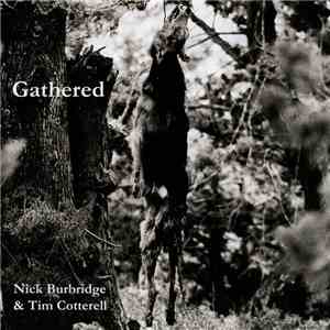 Nick Burbridge, Tim Cotterell - Gathered