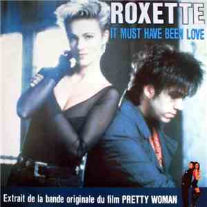 Roxette - It Must Have Been Love