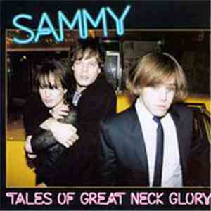 Sammy  - Tales Of Great Neck Glory