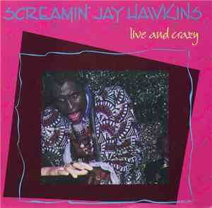Screamin' Jay Hawkins - Live And Crazy
