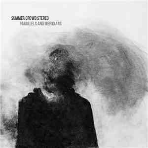 Summer Crowd Stereo - Parallels And Meridians