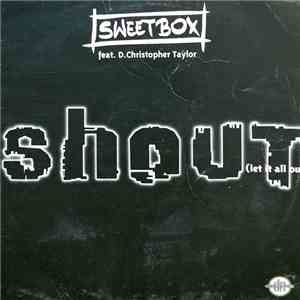 Sweetbox Feat. D.Christopher Taylor - Shout (Let It All Out)