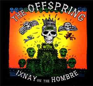 The Offspring - Ixnay On The Hombre