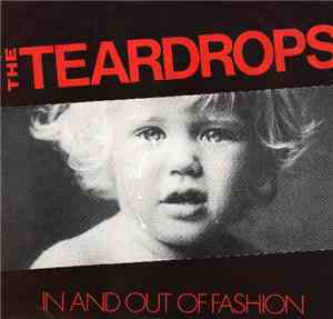 The Teardrops  - In And Out Of Fashion