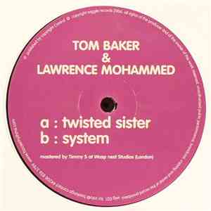 Tom Baker & Lawrence Mohammed - Twisted Sister / System