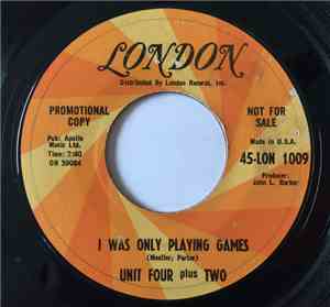 Unit Four Plus Two - I Was Only Playing Games