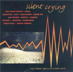 Various - Silent Crying - Rock Ballads Against Nuclear Terror