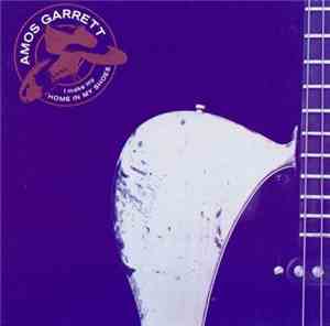 Amos Garrett - I Make My Home In My Shoes