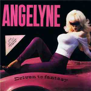 Angelyne - Driven To Fantasy