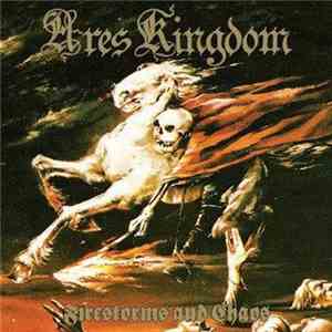 Ares Kingdom - Firestorms And Chaos