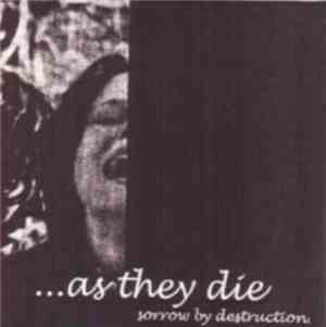 As They Die - Sorrow By Destruction