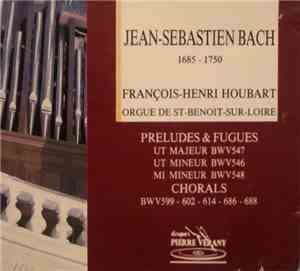 Bach / François-Henri Houbart - Préludes Et  Fugues Chorals