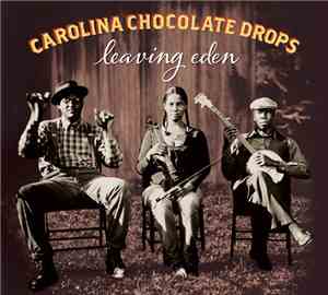 Carolina Chocolate Drops - Leaving Eden