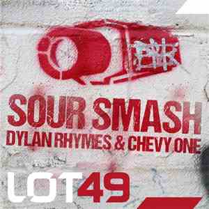 Dylan Rhymes & Chevy One - Sour Smash