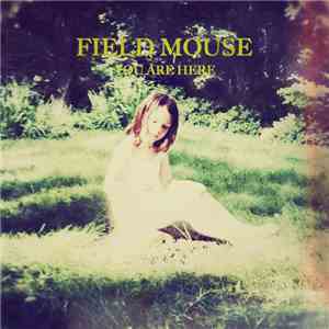 Field Mouse - You Are Here