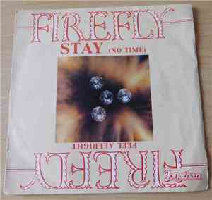 Firefly  - Stay (No Time) / Feel Alright