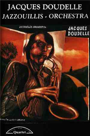 Jacques Doudelle - Jazzouillis Orchestra