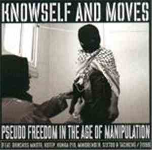 Knowself & Moves - Pseudo Freedom In The Age Of Manipulation