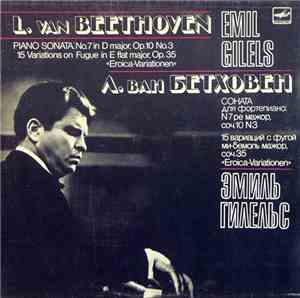 L. Van Beethoven - Emil Gilels - Piano Sonata No.7 In D Major, Op.10 No.3   ...