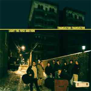 Light The Fuse And Run / Transistor Transistor - Light The Fuse And Run / T ...