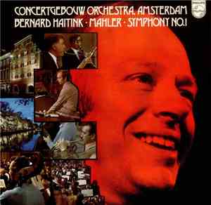 Mahler, Concertgebouw Orchestra, Amsterdam, Bernard Haitink - Symphony No.  ...