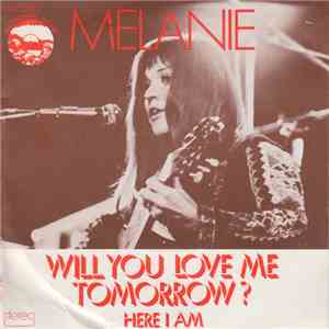 Melanie - Will You Love Me Tomorrow?