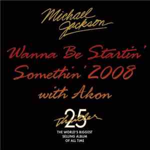 Michael Jackson - Wanna Be Startin' Somethin' 2008 (Thriller 25th Anniversa ...