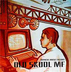 Orpheus Music Factory - Old Skool MF