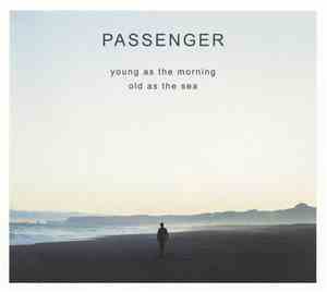 Passenger - Young As The Morning Old As The Sea