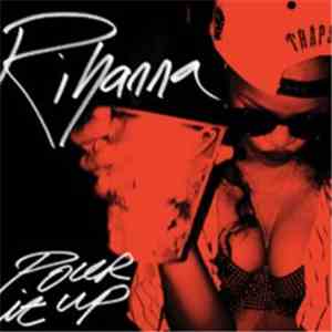 Rihanna - Pour It Up (Club Mixes)