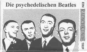 The Beatles - Die Psychedelischen Beatles (Ein Rauschkunde Trip)