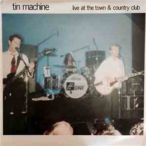 Tin Machine - Live At The Town & Country Club