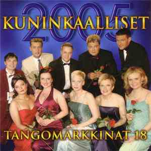 Various - Kuninkaalliset 2005 - Tangomarkkinat 18
