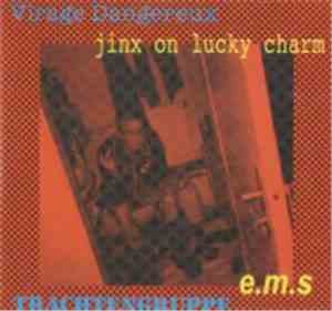 Virage Dangereux / Trachtengruppe / E.M.S. / Jinx On Lucky Charm - 4er Spli ...