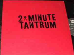 2 Minute Tantrum - 2 Minute Tantrum