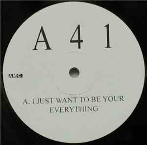 A 4 1 - I Just Want To Be Your Everything