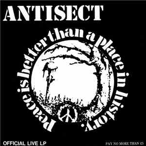 Antisect - Peace Is Better Than A Place In History (Official Live LP)