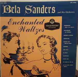 Bela Sanders And His Orchestra - Enchanted Waltzes