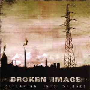 Broken Image - Screaming Into Silence