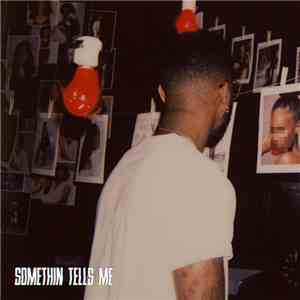 Bryson Tiller - Somethin Tells Me