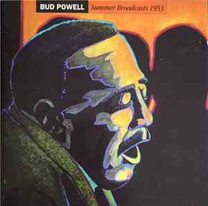 Bud Powell - Summer Broadcasts 1953