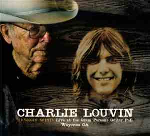 Charlie Louvin - Hickory Wind: Live At The Gram Parsons Guitar Pull, Waycro ...