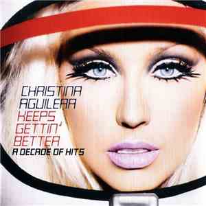Christina Aguilera - Keeps Gettin' Better: A Decade Of Hits