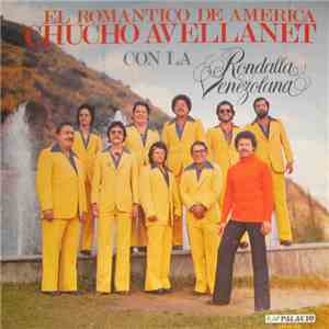Chucho Avellanet Con La Rondalla Venezolana - El Romantico De America