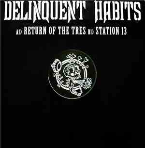 Delinquent Habits - Return Of The Tres