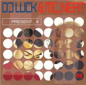 DJ Luck & MC Neat - DJ Luck & MC Neat Present ... III